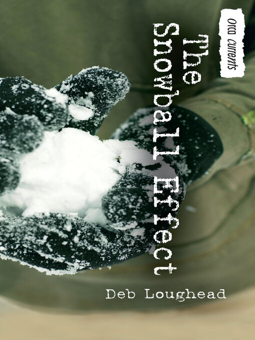 Title details for The Snowball Effect by Deb Loughead - Available
